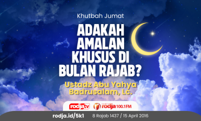 Adakah Amalan Khusus di Bulan Rajab