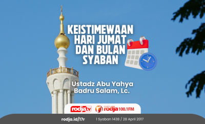 Keistimewaan Hari Jumat dan Bulan Syaban