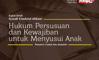 Hukum Persusuan dan Kewajiban Untuk Menyusui Anak - Ustadz Abu Qatadah