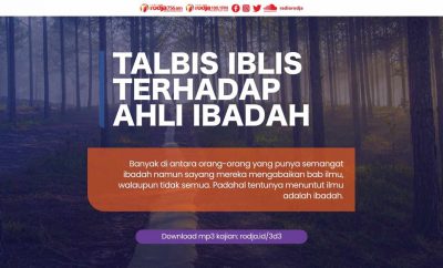 Download mp3 kajian Talbis Iblis Terhadap Ahli Ibadah
