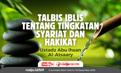 Talbis Iblis Tentang Tingkatan Syariat dan Hakikat