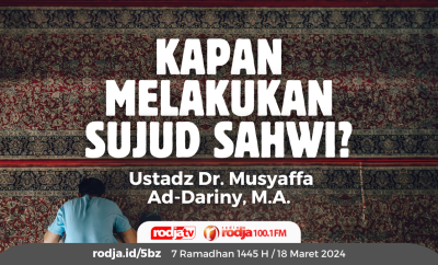 Kapan Melakukan Sujud Sahwi?