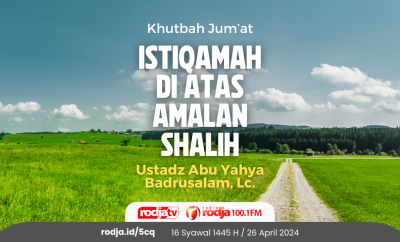 Khutbah jumat - Istiqamah diatas Amalan Shalih