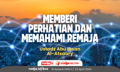 Memberi Perhatian dan Memahami Remaja