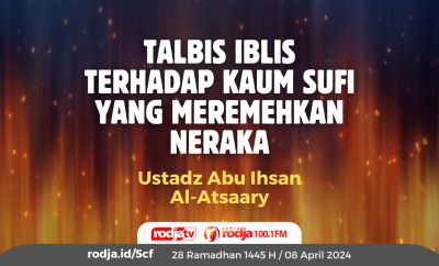 Talbis Iblis Terhadap Kaum Sufi yang Meremehkan Neraka