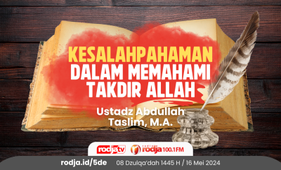 Kesalahpahaman dalam Memahami Takdir Allah
