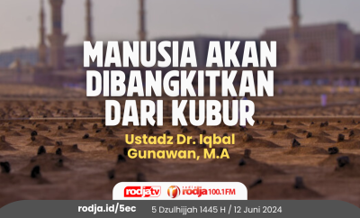 Manusia Akan Dibangkitkan dari Kubur