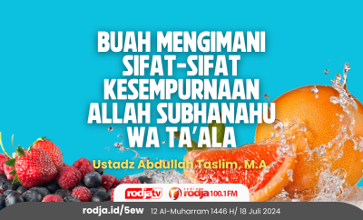 Buah Mengimani Sifat-Sifat Kesempurnaan Allah Subhanahu wa Ta’ala