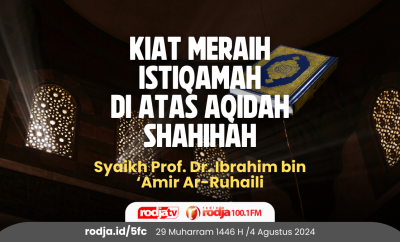 Kiat Meraih Istiqamah di Atas Aqidah Shahihah