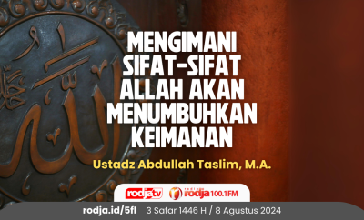 Mengimani Sifat-Sifat Allah Akan Menumbuhkan Keimanan