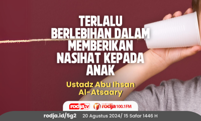 Terlalu Berlebihan dalam Memberikan Nasihat kepada Anak
