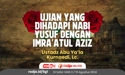 Ujian yang Dihadapi Nabi Yusuf dengan Imra’atul Aziz