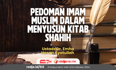 Pedoman Imam Muslim dalam Menyusun Kitab Shahih