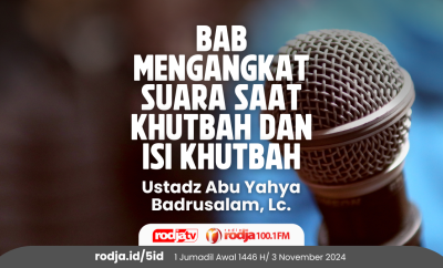 Bab Mengangkat Suara Saat Khutbah dan Isi Khutbah