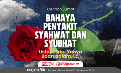 Khutbah Jumat Bahaya Penyakit Syahwat dan Syubhat
