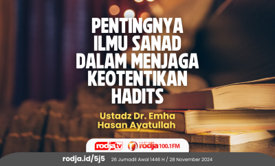 Pentingnya Ilmu Sanad dalam Menjaga Keotentikan Hadits