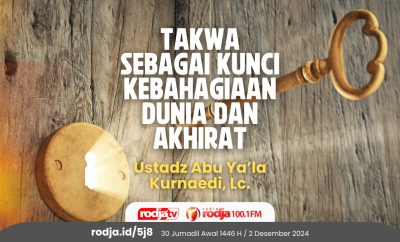Takwa Sebagai Kunci Kebahagiaan Dunia dan Akhirat