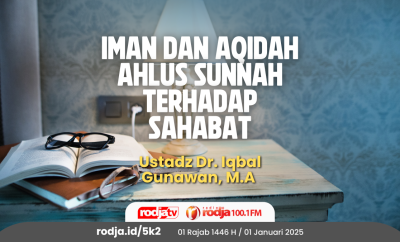 Iman dan Aqidah Ahlus Sunnah terhadap Sahabat