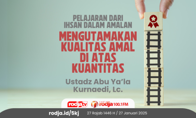 Mengutamakan Kualitas Amal di Atas Kuantitas