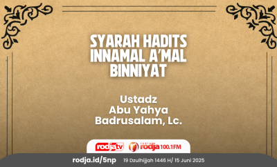 Syarah Hadits Innamal A’mal Binniyat