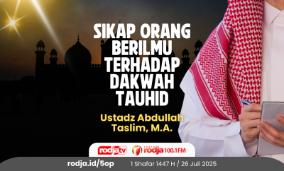 Sikap Orang Berilmu Terhadap Dakwah Tauhid