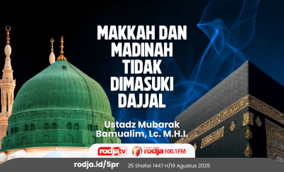 Makkah dan Madinah Tidak Dimasuki Dajjal