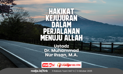 Hakikat Kejujuran dalam Perjalanan Menuju Allah