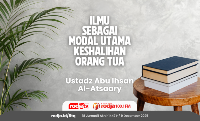 Ilmu Sebagai Modal Utama Keshalihan Orang Tua