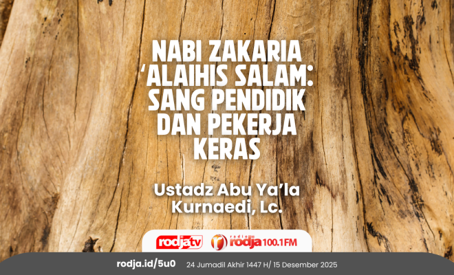 Nabi Zakaria ‘Alaihis Salam Sang Pendidik dan Pekerja Keras