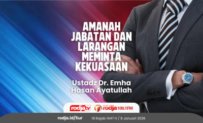 Amanah Jabatan dan Larangan Meminta Kekuasaan