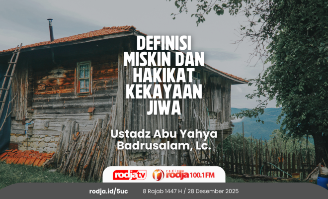 Definisi Miskin dan Hakikat Kekayaan Jiwa