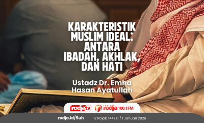 Karakteristik Muslim Ideal Antara Ibadah, Akhlak, dan Hati