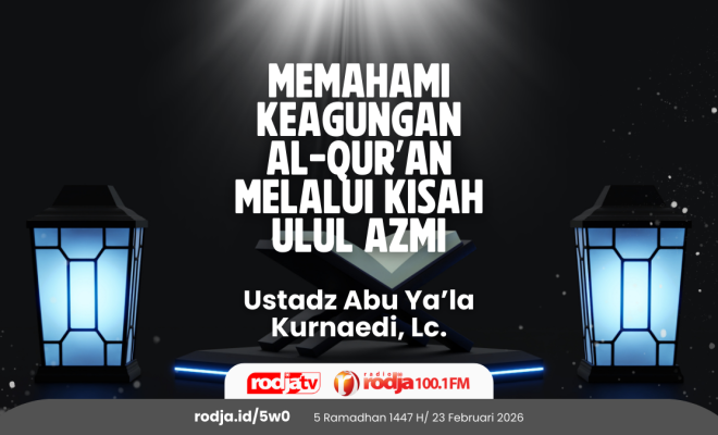 Memahami Keagungan Al-Qur’an melalui Kisah Ulul Azmi