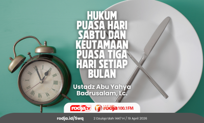 Hukum Puasa Hari Sabtu dan Keutamaan Puasa Tiga Hari Setiap Bulan