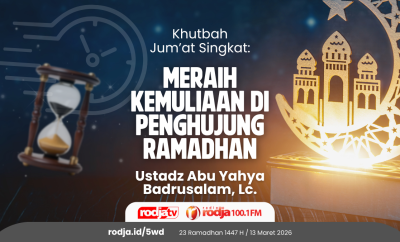 Khutbah Jumat Singkat Meraih Kemuliaan di Penghujung Ramadhan