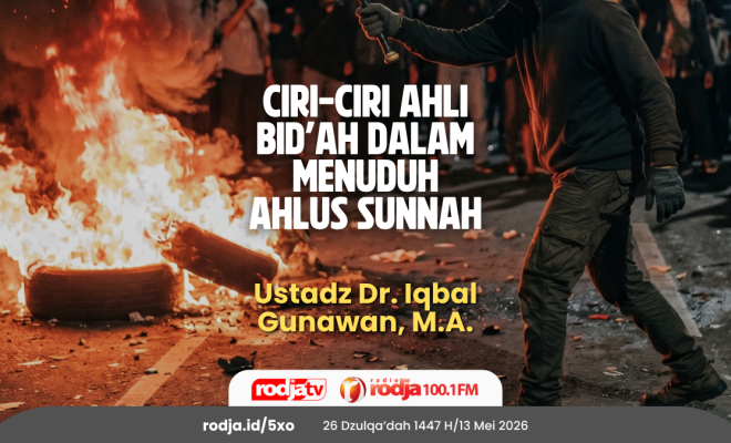 Ciri-Ciri Ahli Bid’ah dalam Menuduh Ahlus Sunnah