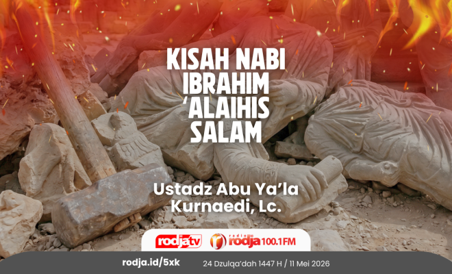 Kisah Nabi Ibrahim ‘Alaihis Salam