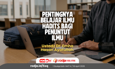 Pentingnya Belajar Ilmu Hadits bagi Penuntut Ilmu
