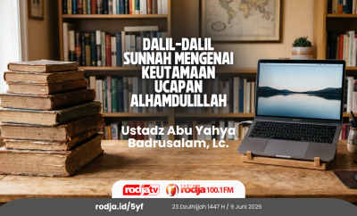 Dalil-Dalil Sunnah Mengenai Keutamaan Ucapan Alhamdulillah