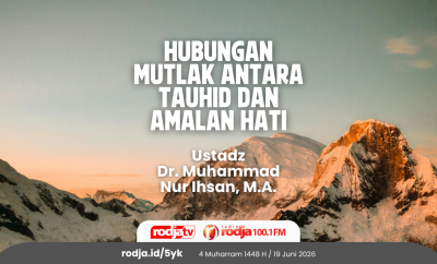 Hubungan Mutlak Antara Tauhid dan Amalan Hati