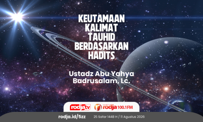 Keutamaan Kalimat Tauhid Berdasarkan Hadits