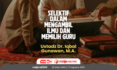 Selektif dalam Mengambil Ilmu dan Memilih Guru