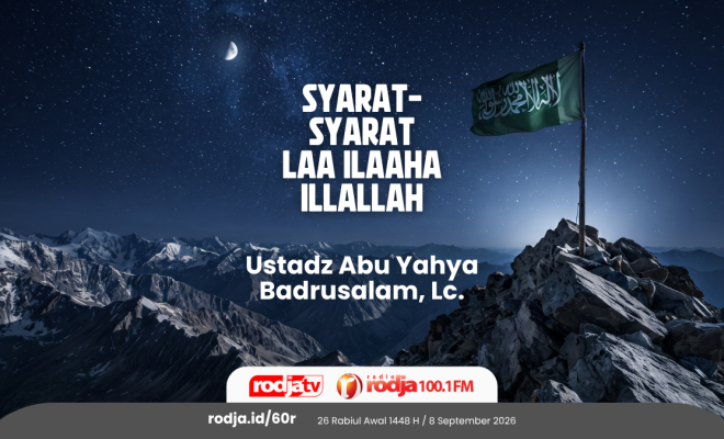 Syarat-Syarat Laa Ilaaha Illallah