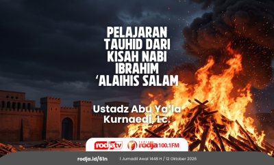 Pelajaran Tauhid dari Kisah Nabi Ibrahim ‘Alaihis Salam