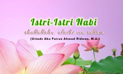 Download Ceramah Agama Islam: Istri-Istri Nabi shallallahu 'alaihi wa sallam (Ustadz Abu Fairuz Ahmad Ridwan, M.A.)
