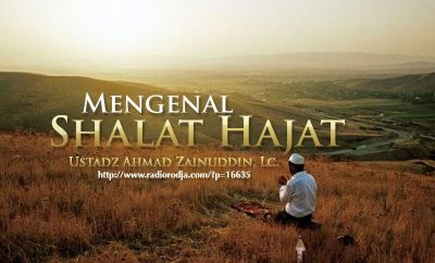 Download Ceramah Agama Islam: Mengenal Shalat Hajat (Ustadz Ahmad Zainuddin, Lc.)